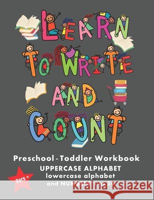Learn To Write And Count: Learn the alphabet and numbers 1- 20 Lane, Sarah 9798458904308