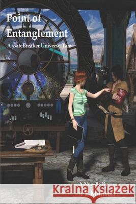 Point of Entanglement: A GateBreakers Universe Tale Morison, James F. 9798458951920 Independently Published