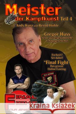 Meister Der Kampfkunst 4 Bernd Hoehle, Andy Kunz 9798459451870 Independently Published