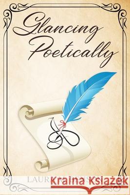 Glancing Poetically Laura Benson 9798459466966