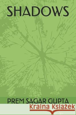 Shadows Gupta, Prem Sagar 9798459971590