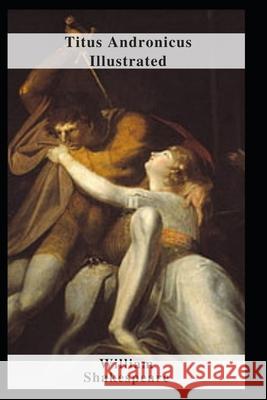 Titus Andronicus Illustrated Shakespeare William Shakespeare 9798460164813 Independently published