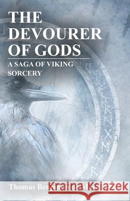 The Devourer of Gods: A Saga of Viking Sorcery Thomas Benjamin De Mayo 9798460398485 Independently Published