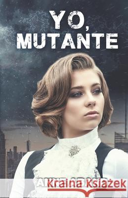 Yo, mutante Anne Aband 9798460753963 Independently Published