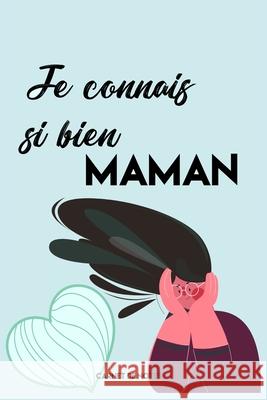 Je connais si bien Maman Nana Nd 9798460796793 Independently Published