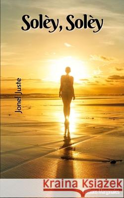 Solèy, Solèy Juste, Jonel 9798461053567 Independently Published