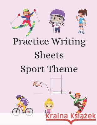 Practice Writing Sports Edition Kaye Lisa Kaye 9798461089771