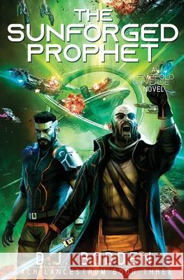 The Sunforged Prophet: A FiveFold Universe Novel Bodden, D. J. 9798461105693 Independently published