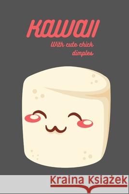 Kawaii(With cute chick dimples): Coloring Book Vivek Kumar 9798461165833 Independently Published