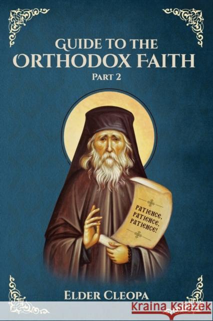 Guide to the Orthodox Faith Part 2 Nun Christina, Anna Skoubourdis, Elder Cleopa 9798461339265 Independently Published