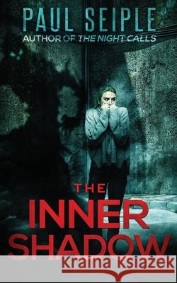 The Inner Shadow Paul Seiple   9798461674182