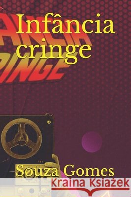 Infância cringe Gomes, Souza 9798461674397 Independently Published