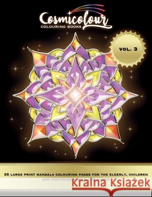 35 Large Print Mandalas for the Elderly, Children and Individuals with Low Vision Volume 3: An Easy Mandala Colouring Book for Stress Relief and Relax Colouring Books, Cosmicolour 9798462164866