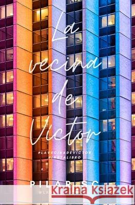 La vecina de Víctor Pilar Sc 9798462338427
