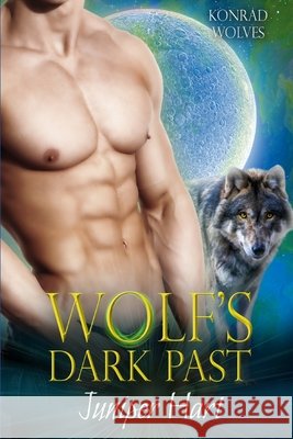 Wolf's Dark Past Juniper Hart 9798462390302