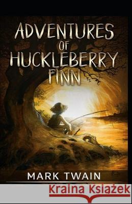 The Adventures of Huckleberry Finn Twain Mark Twain 9798462715914 Independently published