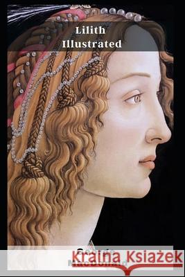 Lilith Illustrated MacDonald George MacDonald 9798462876158
