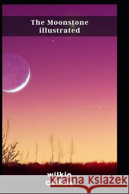 The Moonstone illustrated Wilkie Collins 9798462895708