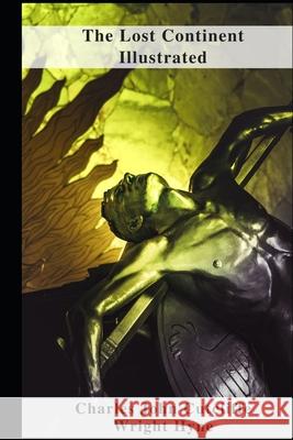 The Lost Continent Illustrated Wright Hyne Charles John Cutcliffe Wright Hyne 9798462904387