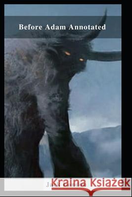 Before Adam Annotated London Jack London 9798462960260