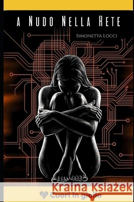 A Nudo Nella Rete Simonetta Locci 9798462983962 Independently Published