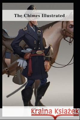 The Chimes Illustrated Dickens Charles Dickens 9798463002594