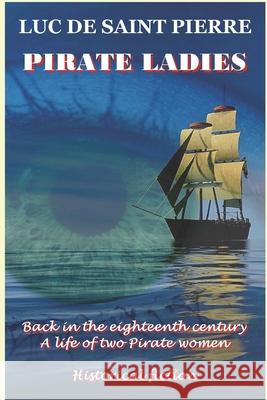 Pirate Ladies Luc de Saint Pierre 9798463010308 Independently Published