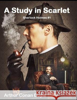 A Study in Scarlet Doyle, Arthur Conan 9798463038920 Independently published