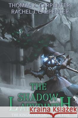 The Shadow Labyrinth: A LitRPG Adventure Rachel J Carpenter, Thomas K Carpenter 9798463069726 Independently Published
