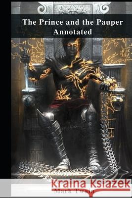 The Prince and the Pauper Annotated Twain Mark Twain 9798463195005 Independently published