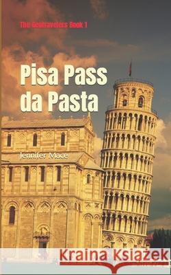 Pisa Pass da Pasta Mace Jennifer Mace 9798463200938 Independently published