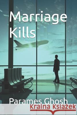 Marriage Kills Parames Ghosh 9798463343321