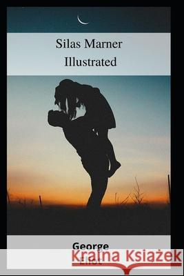 Silas Marner Illustrated George Eliot 9798463432940