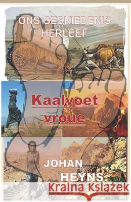 Kaalvoet Vroue Johan Heyns 9798463497086