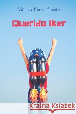 Querido Iker Pere Benito Monica Pere Benito 9798463543424 Independently published