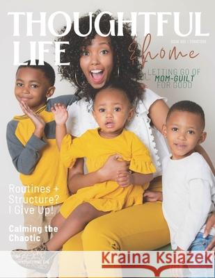 Thoughtful Life & Home Magazine Issue 002: Structure, Routines & Rhythm Shauna Jenkins 9798463691859
