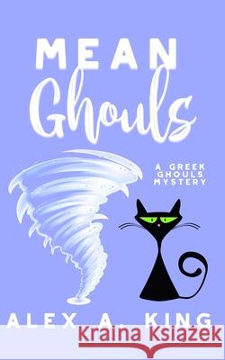 Mean Ghouls Alex a King 9798463858467