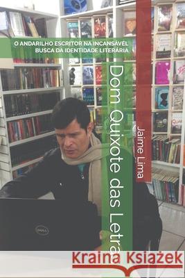 Dom Quixote das Letras Jaime Lima 9798463920430