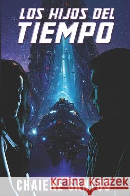 Los Hijos del Tiempo Santos Chaiene Santos 9798463945761