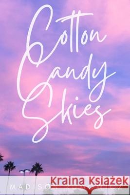 Cotton Candy Skies Madison Rumowicz 9798464001626 Independently Published