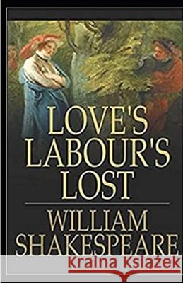 Loves Labours Lost Illustrated William Shakespeare 9798464052406 Independently Published