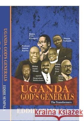Uganda God's Generals: The Transformers Sempala, Eddie 9798464131125