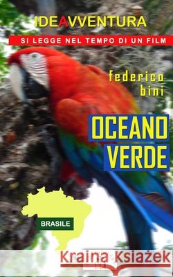 Oceano Verde: Brasile Federico Bini 9798464191907