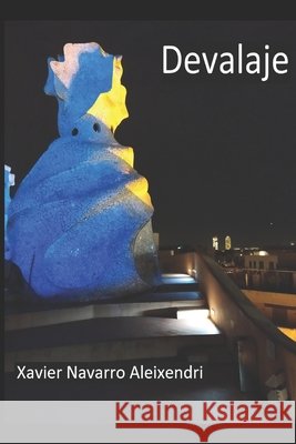 Devalaje Navarro Aleixendri Xavier Navarro Aleixendri 9798464238657