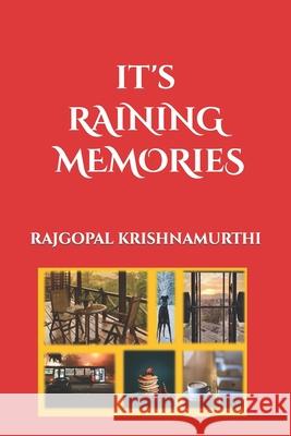 It's Raining Memories Rajgopal Krishnamurthi 9798464242111 Independently Published