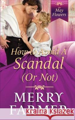 How to Avoid a Scandal (Or Not) Farmer Merry Farmer 9798464386129