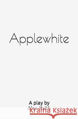 Applewhite Keith Alan Keith 9798464413207