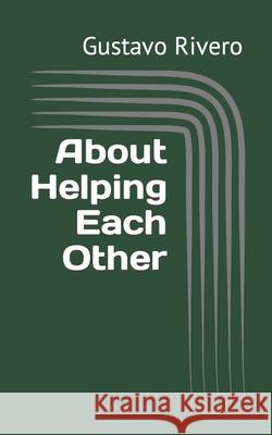 About Helping Each Other Gustavo Rivero 9798464572454