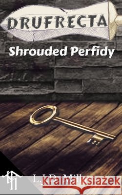 Drufrecta: Shrouded Perfidy L J D Millar 9798464809185 Independently Published