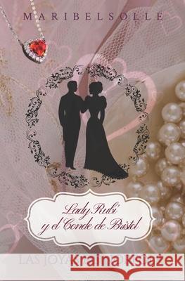 Lady Rubí y el Conde de Bristol Maria Isabel Salsench Ollé 9798464957343 Independently Published